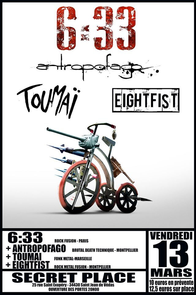 6H33 + ANTROPOFAGO + TOUMAÏ + EIGHTFIST, Secret Place, Saint-Jean-de-Védas, 13/03/2015